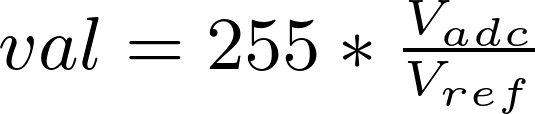 val = 255 * \frac{V_{adc}}{V_{ref}}