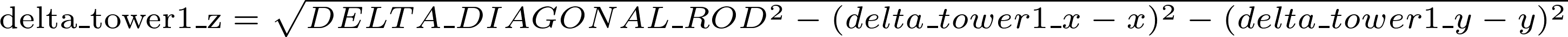 \text{delta\_tower1\_z} = \sqrt{DELTA\_DIAGONAL\_ROD^2 - (delta\_tower1\_x - x)^2 - (delta\_tower1\_y - y)^2}