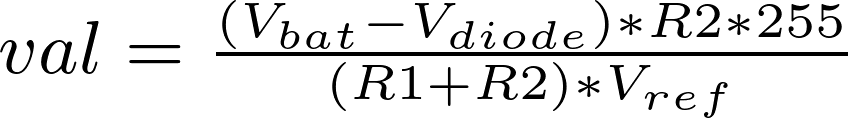 val = \frac{(V_{bat} - V_{diode}) * R2 * 255}{(R1 + R2) * V_{ref}}