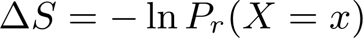 \Delta S = -\ln P_r(X = x)